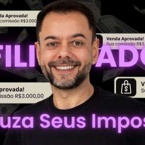 Menor Imposto para Afiliados: A Estratégia que Vai Aumentar seus Lucros em 2025