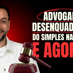 Advogado foi desenquadrado do Simples Nacional: E agora?