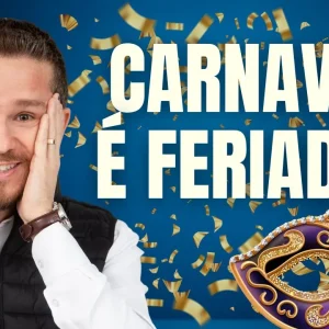 Carnaval é feriado? Entenda tudo sobre essa data com uma visão de dono de negócios