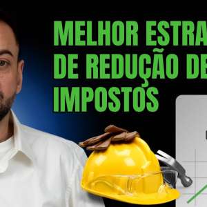 Menor Imposto para Engenheiro: Estratégias para Pagar Menos de Forma Legal